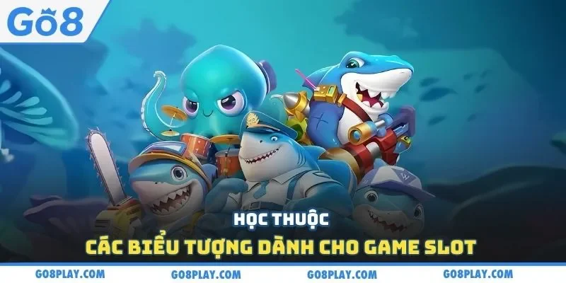 Học thuộc các biểu tượng dành cho game slot 