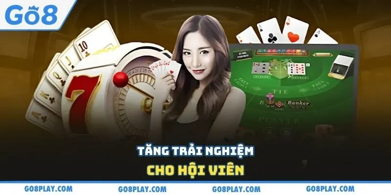 Tăng trải nghiệm cho hội viên