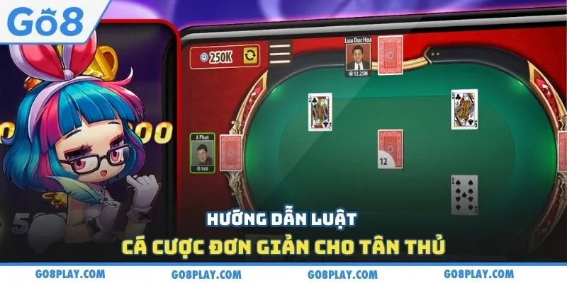 Hướng dẫn luật cá cược đơn giản cho tân thủ