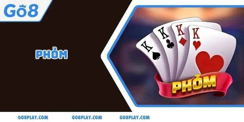 Phỏm - Khám Phá Siêu Phẩm Hút Khách Nhất 2025