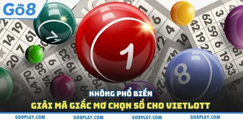 Không phổ biến giải mã giấc mơ chọn số cho Vietlott 