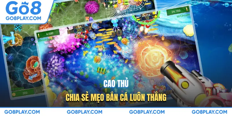 Cao thủ chia sẻ mẹo bắn cá luôn thắng