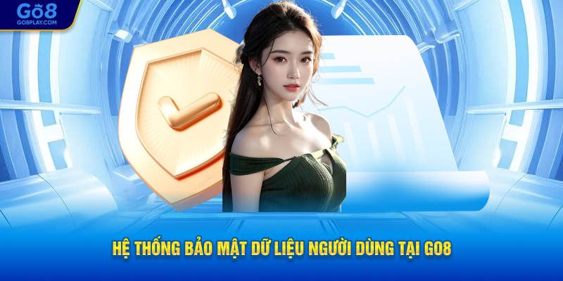 Hệ thống bảo mật dữ liệu người dùng tại GO8