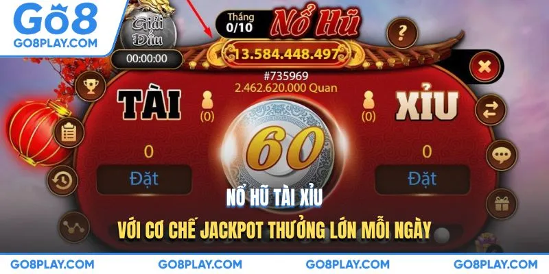 Nổ hũ tài xỉu với cơ chế jackpot thưởng lớn mỗi ngày